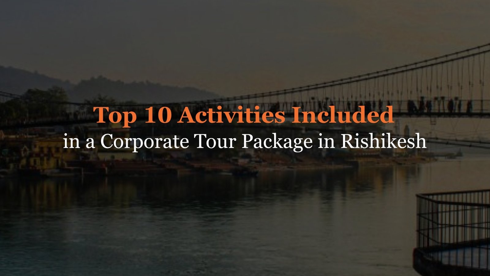 Corporate Tour Package in Rishikesh